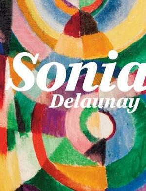 Sonia Delaunay by Cecile Godefroy, Anne Montfort