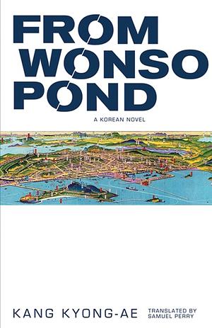 From Wonso Pond by Kang Kyeong-ae