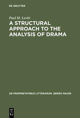 A Structural Approach to the Analysis of Drama by Paul M. Levitt