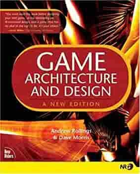 Game Architecture and Design by Andrew Rollings, Dave Morris