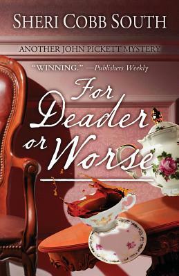 For Deader or Worse: Another John Pickett Mystery by Sheri Cobb South