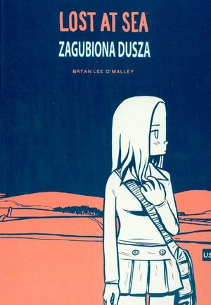 Lost at Sea. Zagubiona dusza by Bryan Lee O'Malley