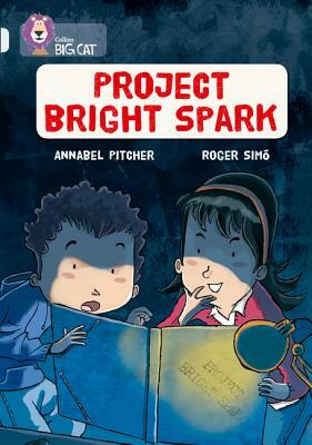 Project Bright Spark by Annabel Pitcher