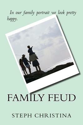 Family Feud by Steph Christina