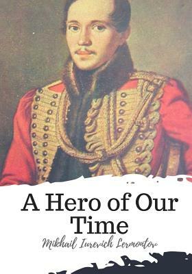 A Hero of Our Time by Mikhail Lermontov