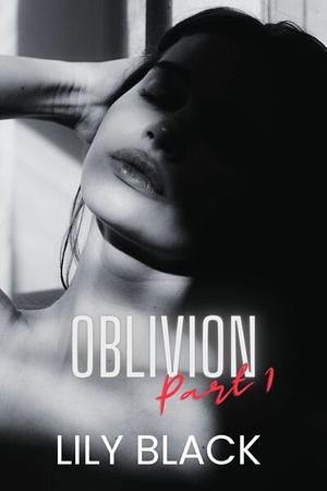 Oblivion: Part One by Lily Black