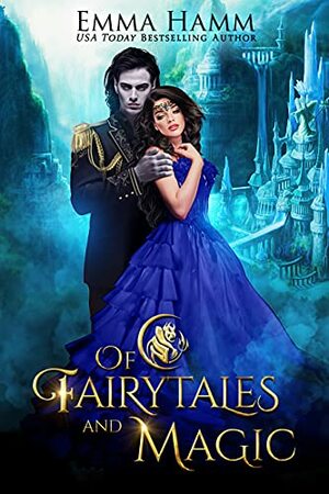 Of Fairytales and Magic by Emma Hamm