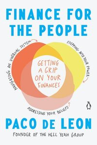 Finance for the People: Getting a Grip on Your Finances by Paco de Leon