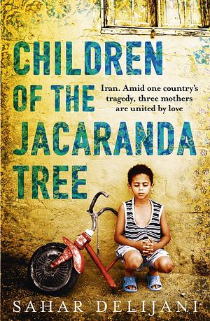 Children of the Jacaranda Tree by Sahar Delijani