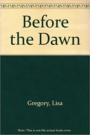 Before the Dawn by Lisa Gregory, Candace Camp