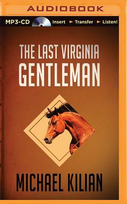 The Last Virginia Gentleman by Michael Kilian