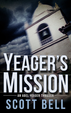Yeager's Mission by Scott Bell