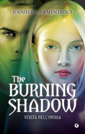 The Burning Shadow. Verità nell'ombra by Jennifer L. Armentrout