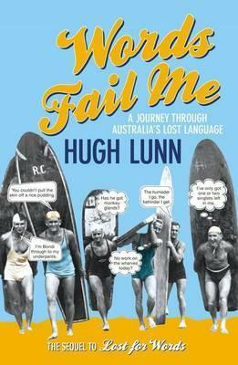 Words Fail Me: A Journey Through Australia's Lost Language by Hugh Lunn