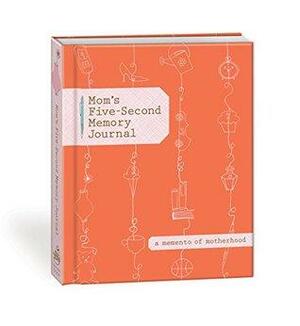 Mom's Five-Second Memory Journal: A Memento of Motherhood by Potter Gift