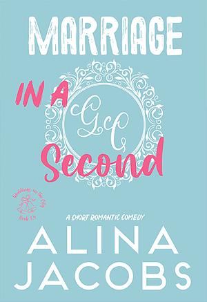 Marriage in a Second by Alina Jacobs