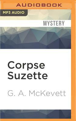 Corpse Suzette by G. A. McKevett