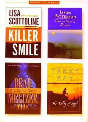 Reader's Digest Select Editions, Volume 275, 2004 #5: Killer Smile / Sam's Letters to Jennifer / The Zero Game / The Valley of Light by Lisa Scottoline, Terry Kay, Reader's Digest Association, Brad Meltzer, James Patterson
