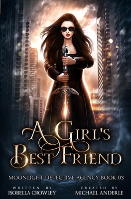 A Girl's Best Friend by Michael Anderle, Isobella Crowley