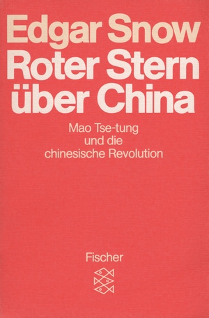 Roter Stern über China. Mao Tse-tung und die chinesische Revolution by Edgar Snow