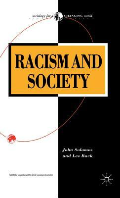 Racism and Society by John Solomos, Les Back