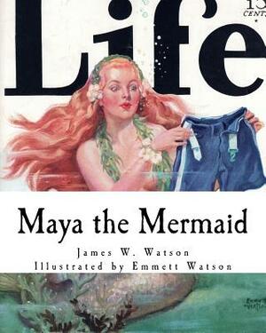 Maya the Mermaid by James W. Watson
