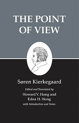 Kierkegaard's Writings, XXII, Volume 22: The Point of View by Søren Kierkegaard, Søren Kierkegaard