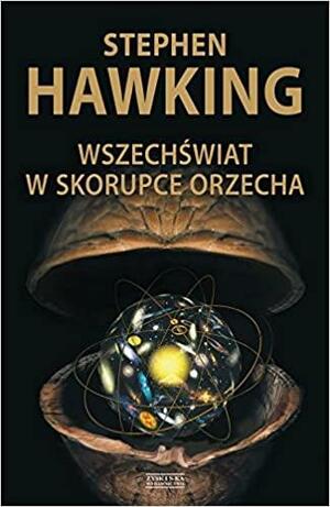 Wszechswiat w skorupce orzecha by Stephen Hawking