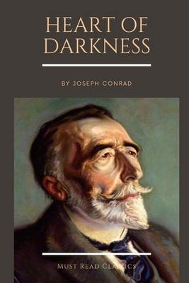 Heart of Darkness by Joseph Conrad by Joseph Conrad