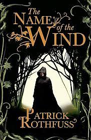 The Name of the Wind by Patrick Rothfuss, Patrick Rothfuss