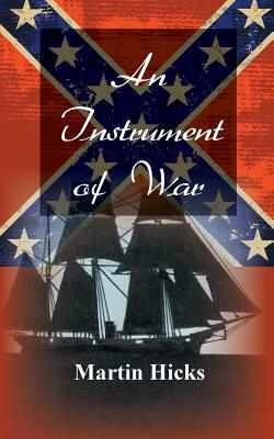 An Instrument of War by Martin Hicks