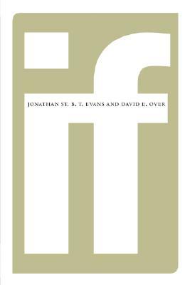 If by David E. Over, Jonathan St B. T. Evans