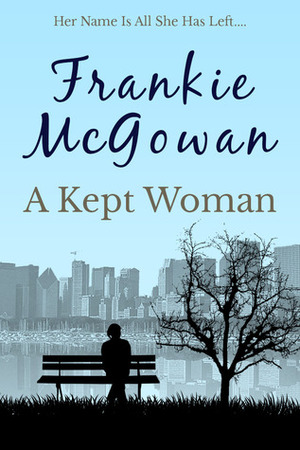 A Kept Woman by Frankie McGowan