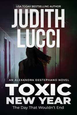 Toxic New Year: The Day That Wouldn't End by Judith Lucci