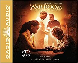 War Room: Prayer Is a Powerful Weapon by Chris Fabry