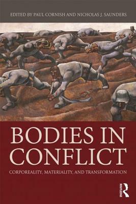 Bodies in Conflict: Corporeality, Materiality, and Transformation by 