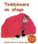 Teddybears on Stage by Alison Sage, Susanna Gretz