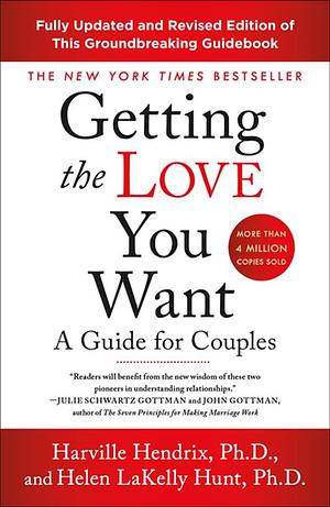 Getting the Love You Want : A Guide for Couples by Harville Hendrix