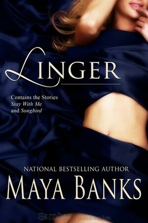 Linger: Songbird / Stay With Me by Maya Banks