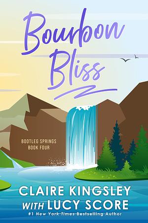 Bourbon Bliss by Claire Kingsley, Lucy Score