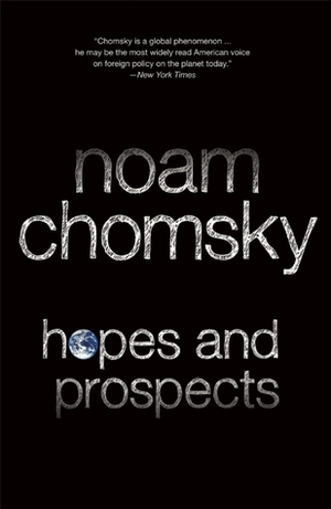 Hopes and Prospects by Noam Chomsky