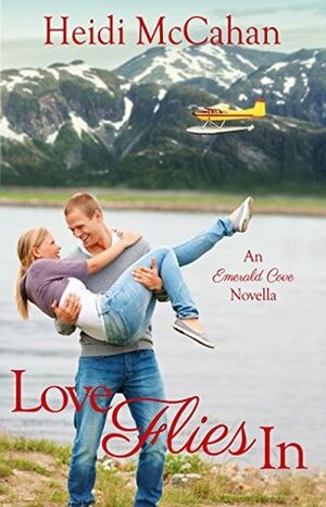 Love Flies In by Heidi McCahan