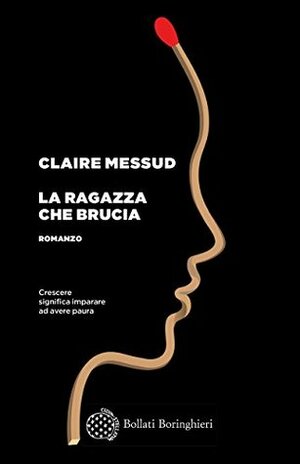 La ragazza che brucia by Claire Messud