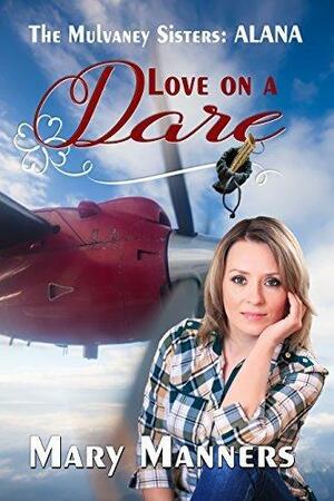 Alana: Love on a Dare by Mary Manners, Mary Manners
