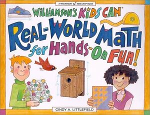Real-World Math for Hands-On Fun! by Cynthia Littlefield, Cynthia Littlefield