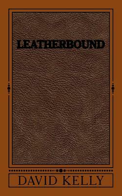 Leatherbound by David Kelly