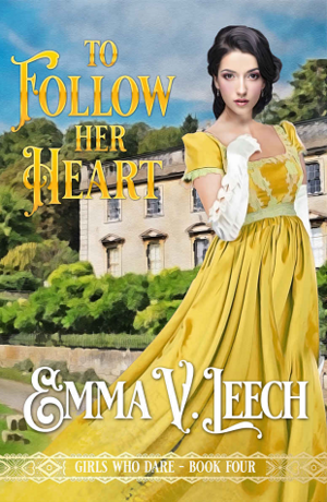 To Follow Her Heart by Emma V. Leech