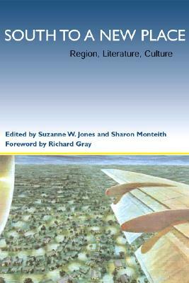 South to a New Place: Region, Literature, Culture by 