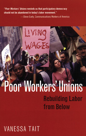 Poor Workers' Unions: Rebuilding Labor from Below by Vanessa Tait