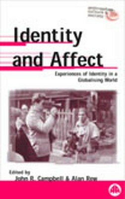 Identity and Affect: Experiences of Identity in a Globalising World by John R. Campbell, Alan Rew